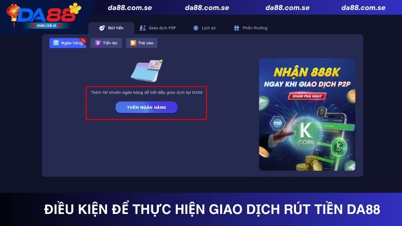 Điều kiện để thực hiện giao dịch rút tiền DA88