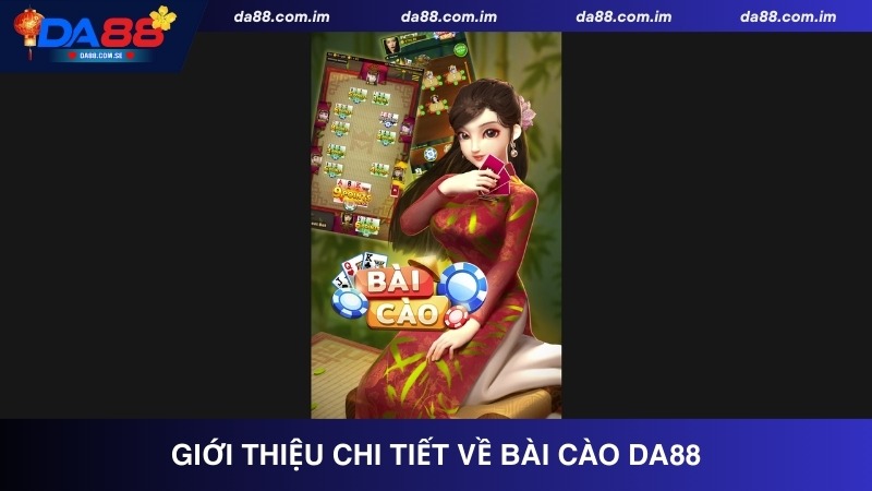 Giới thiệu chi tiết về bài cào Da88